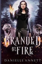 Branded by Fire, Annett Danielle