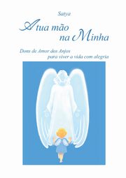 A tua m?o na Minha, Satya