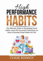 High Performance Habits, Rowick Chase