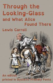 Through the Looking-Glass and What Alice Found There, Carroll Lewis