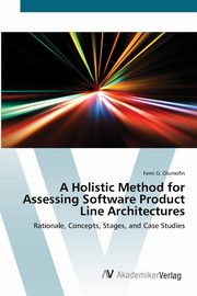 A Holistic Method for Assessing Software Product Line Architectures, Olumofin Femi G.
