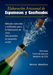 Elaboracin Artesanal de Espumosos y Gasificados, Gonzlez Marcos