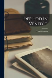 Der Tod in Venedig, Mann Thomas