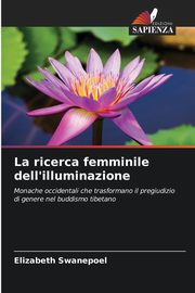 ksiazka tytu: La ricerca femminile dell'illuminazione autor: Swanepoel Elizabeth