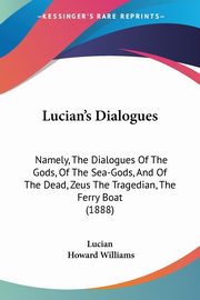 Lucian's Dialogues, Lucian
