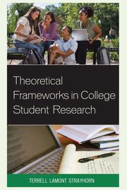 Theoretical Frameworks in College Student Research, Strayhorn Terrell L.