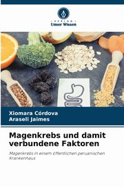 Magenkrebs und damit verbundene Faktoren, Crdova Xiomara