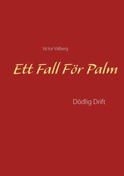 Ett Fall Fr Palm, Valberg Victor