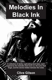 Melodies In Black Ink, Gilson Clive