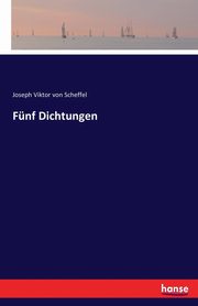 Fnf Dichtungen, Scheffel Joseph Viktor von