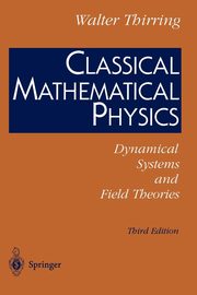 Classical Mathematical Physics, Thirring Walter