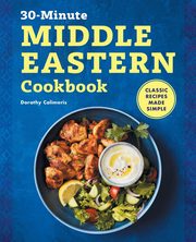 30-Minute Middle Eastern Cookbook, Calimeris Dorothy