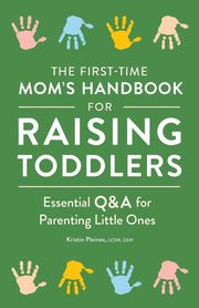 The First-Time Mom's Handbook for Raising Toddlers, Pleines Kristin