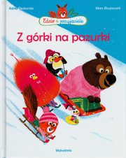 Z grki na pazurki Edzio i przyjaciele, Desbordes Astrid, Boutavant Marc
