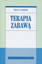 Terapia zabaw, Landreth Garry L.