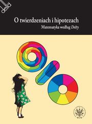 O twierdzeniach i hipotezach. Matematyka wedug Delty, 
