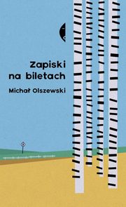 ksiazka tytu: Zapiski na biletach autor: Olszewski Micha