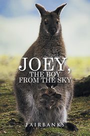 ksiazka tytu: Joey, the Boy from the Sky autor: Fairbanks