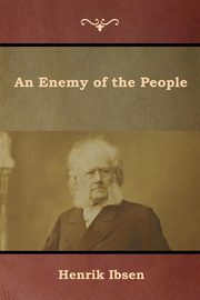 An Enemy of the People, Ibsen Henrik