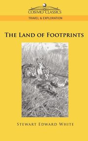 The Land of Footprints, White Stewart Edward