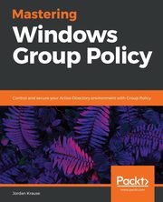 Mastering Windows Group Policy, Krause Jordan