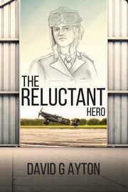 The Reluctant Hero, David Ayton