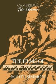 The Films of D. W. Griffith, Simmon Scott