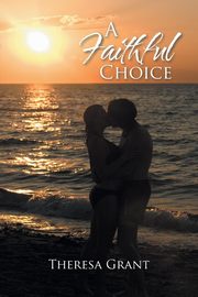 A Faithful Choice, Grant Theresa