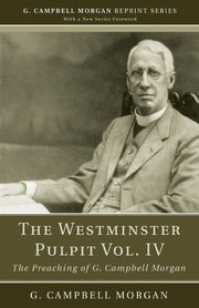 The Westminster Pulpit vol. IV, Morgan G. Campbell
