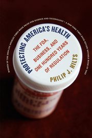 Protecting America's Health, Hilts Philip J.