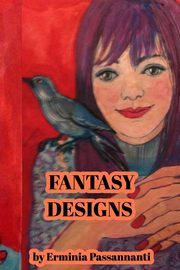 Fantasy Designs, PASSANNANTI ERMINIA