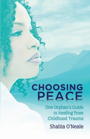Choosing Peace, O'Neale Shalita