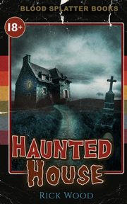 Haunted House, Wood Rick