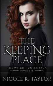 The Keeping Place, Taylor Nicole R.