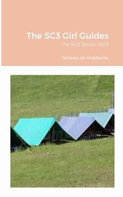 The SC3 Girl Guides, de HOGDEVILLE Jacques