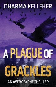 A Plague of Grackles, Kelleher Dharma