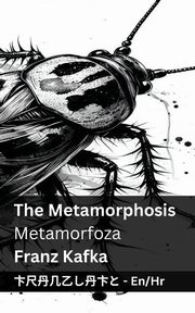 The Metamorphosis / Metamorfoza, Kafka Franz