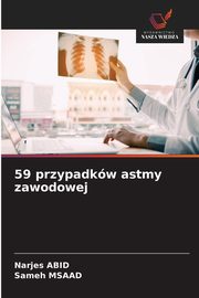 59 przypadkw astmy zawodowej, Abid Narjes