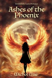 Ashes of the Phoenix, Mae Michol