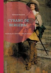Cyrano de Bergerac, Rostand Edmond