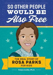 So Other People Would Be Also Free, Leslie Tonya