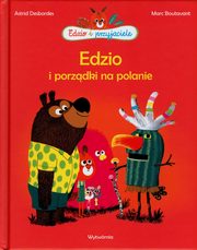 Edzio i porzdki na polanie, Desbordes Astrid, Boutavant Marc