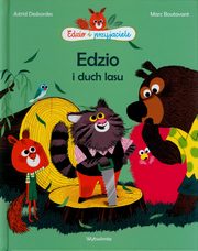 Edzio i duch lasu, Desbordes Astrid, Boutavant Marc