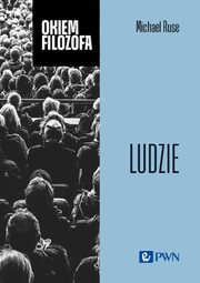 ksiazka tytu: Okiem filozogfa Ludzie autor: Ruse Michael