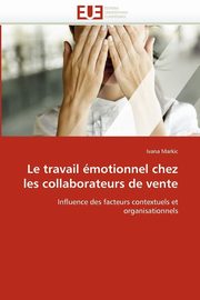 ksiazka tytu: Le travail motionnel chez les collaborateurs de vente autor: MARKIC-I