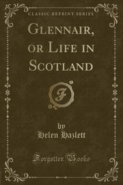 ksiazka tytu: Glennair, or Life in Scotland (Classic Reprint) autor: Hazlett Helen