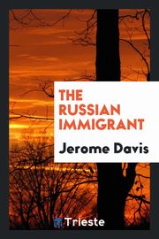 ksiazka tytu: The Russian immigrant autor: Davis Jerome