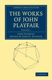 The Works of John Playfair - Volume 1, Playfair John