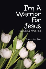 I'm a Warrior for Jesus, Day Emmazina