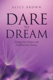 Dare to Dream, Brown Alice